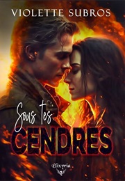 Sous Tes Cendres (Violette Subros)