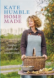 Home Made: Recipes From the Countryside (Kate Humble)