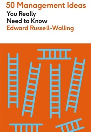 50 Management Ideas You Really Need to Know (Edward Russell-Walling)