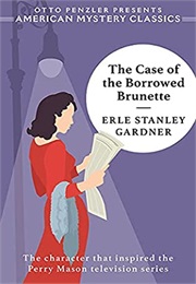 The Case of the Borrowed Brunette (Erle Stanley Gardner)