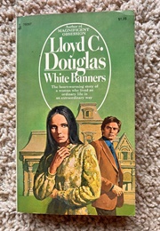 White Banners (Lloyd C. Douglas)