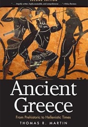 Ancient Greece: From Prehistoric to Hellenistic Times (Thomas R. Martin)