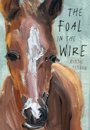 The Foal in the Wire (Robbie Coburn)