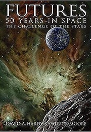 Futures: 50 Years in Space (David a Hardy, Patrick Moore)