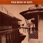 Various Artists - Music of Haiti, Vol. 1: Folk Music of Haiti