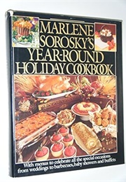 Marlene Sorosky's Year Round Holiday Cookbook (Sorosky)