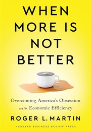 When More Is Not Better (Roger Martin)
