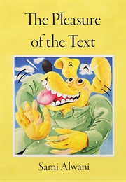 The Pleasure of the Text (Sami Alwani)