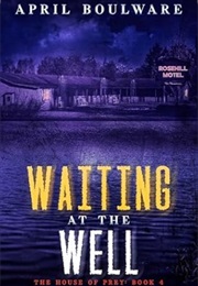 Waiting at the Well (April Boulware)