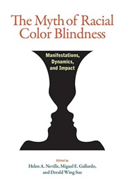 The Myth of Racial Color Blindness (Neville, Gallardo, & Sue, Ed.)