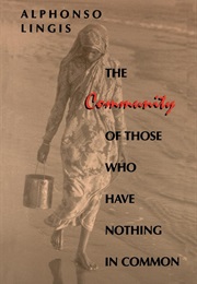 The Community of Those Who Have Nothing in Common (Alphonso Lingis)