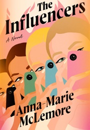 The Influencers (Anna-Marie McLemore)