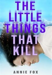The Little Things That Kill (Annie Fox)