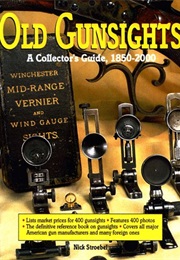 Old Gunsights: A Collectors Guide, 1850-1965 (Nick Stroebel)