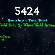 #8774 If I Could Build My Whole World Around You by Marvin Gaye & Tammi Terrell