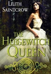 The Hedgewitch Queen (Lilith Saintcrow)