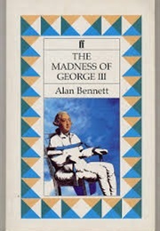 The Madness of George III (Bennett, Alan)