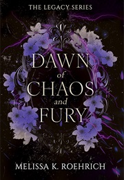 Dawn of Chaos and Fury (Melissa K. Roehrich)
