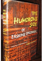 The Humorous Side of Erskine Caldwell (Edited by Robert Cantwell)