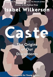 Caste: The Origins of Our Discontents (Adapted for Young Adults) (Isabel Wilkerson)