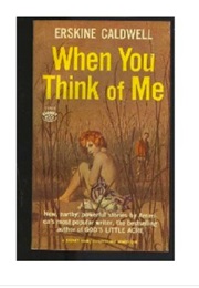 When You Think of Me: Short Stories (Erskine Caldwell)