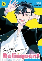 Glasses With a Chance of Delinquent Volume 4 (Naruki)