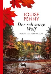 Der Schwarze Wolf / Fall Für Gamache #20 (Louise Penny)