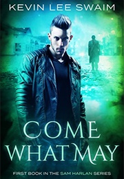 Come What May (Kevin Lee Swaim)