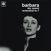Barbara - Dis, Quand Reviendras-Tu?