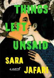 Things Left Unsaid (Sara Jafari)