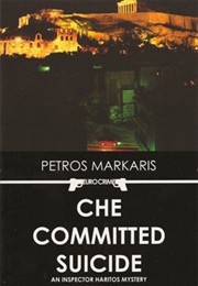 Che Commited Suicide (Petros Markaris)