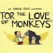 S2.E13: Uncle Gus: For the Love of Monkeys