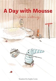 A Day With Mousse (Claire Lebourg)