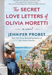 The Secret Love Letters of Olivia Moretti (Jennifer Probst)