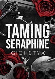 Taming Seraphine (Gigi Styx)