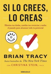 Si Lo Crees, Lo Creas (Brian Tracy)