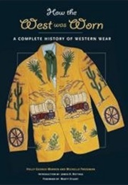 How the West Was Worn: A History of Western Wear (Holly George-Warren & Michelle Freedman)