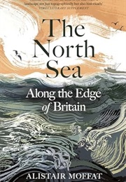 The North Sea (Alistair Moffat)