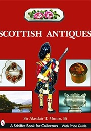 Scottish Antiques (Alasdair T. Munro)