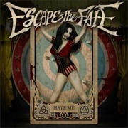 Hate Me - Escape the Fate