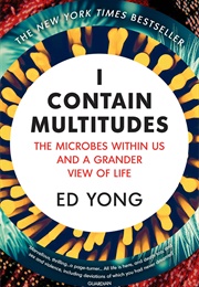I Contain Multitudes (Ed Yong)