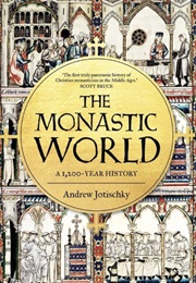 The Monastic World (Andrew Jotischky)