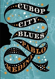 Cubop City Blues (Pablo Medina)