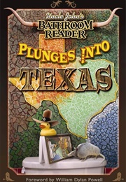 Uncle John's Plunges Into Texas (Bathroom Readers' Institute)