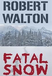 Fatal Snow (Robert Walton)