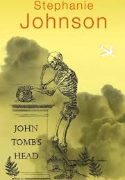 John Tomb's Head (Stephanie Johnson)