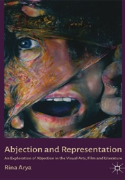 Abjection and Representation (Rina Arya)