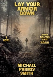 Lay Your Armor Down (Michael Farris Smith)