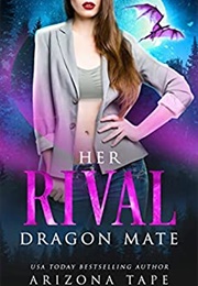 Her Rival Dragon Mate (Arizona Tape)