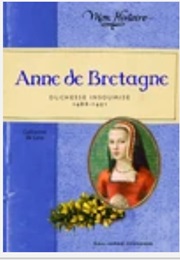 Anne De Bretagne (Catherine De Lasa)